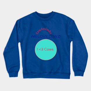 I <3 Cows!!! Crewneck Sweatshirt